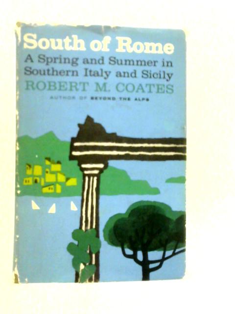 South of Rome von Robert M.Coates