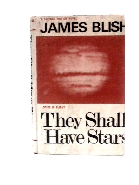 They Shall Have Stars von James Blish