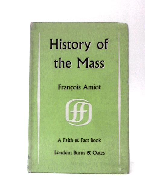 History of the Mass By F.Amiot