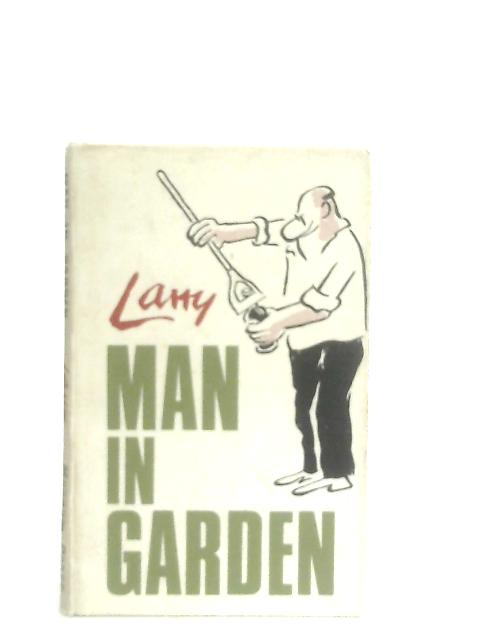 The Man in the Garden By Larry