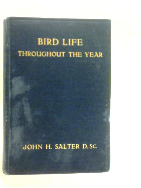 Bird Life Throughout The Year By J.H.Salter