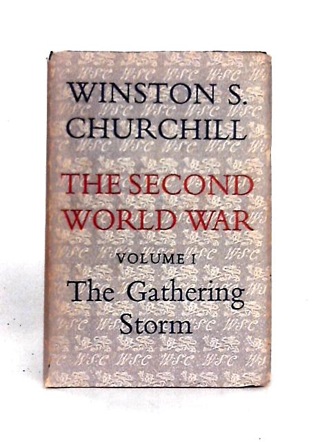 The Second World War Volume I The Gathering Storm By Winston S. Churchill
