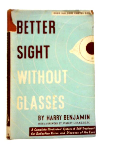 Better Sight Without Glasses By Harry Benjamin