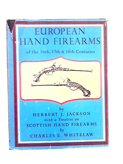 European Hand Firearms By Herbert J. Jackson