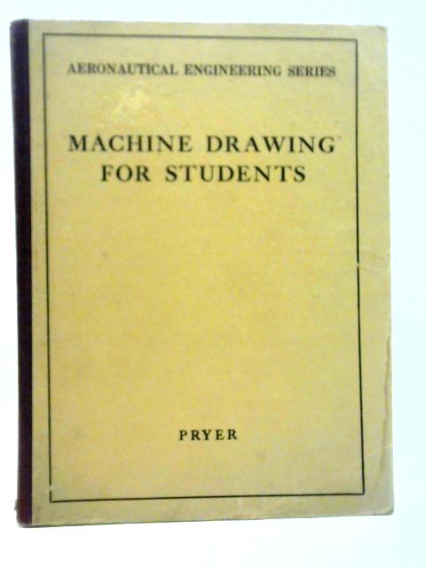 Machine Drawing for Students By F.J.Pryer