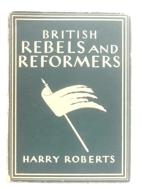 British Rebels and Performers By Harry Roberts