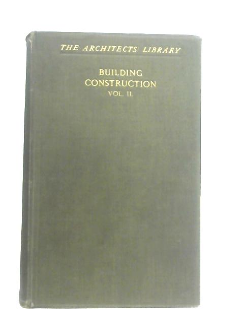 Building Construction Vol. II von John H. Markham, et al