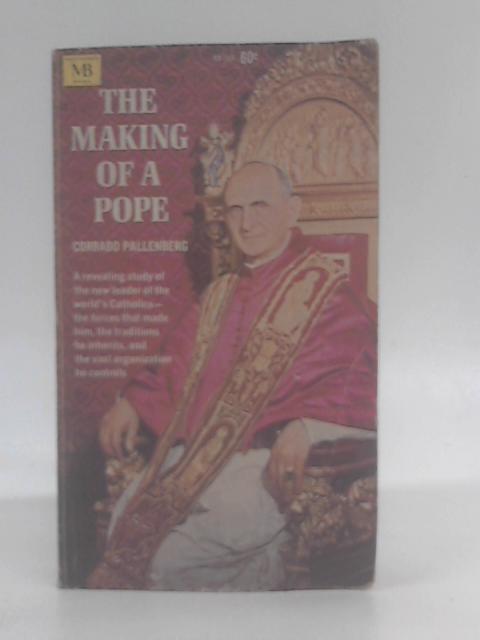 The Making of A Pope By Corrado Pallenberg