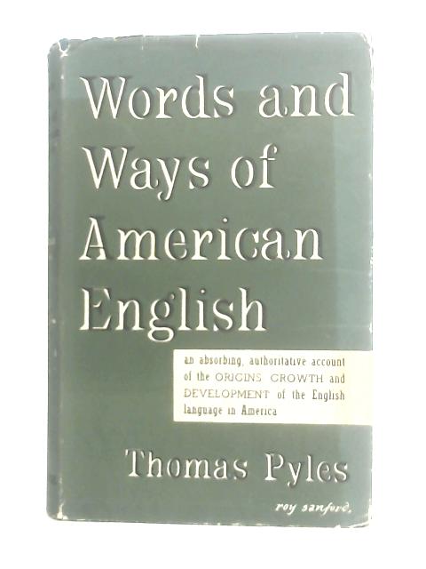 Words and ways of American English By Thomas Pyles