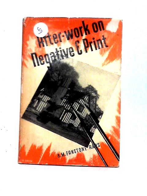 After Work on Negative and Print By R. M. Fanstone