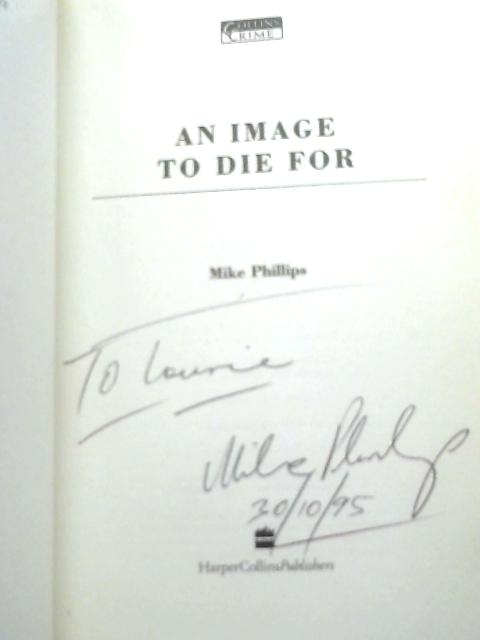 An Image to Die For By Mike Phillips