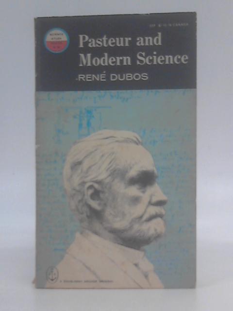 Pasteur and Modern Science (Science Study S.) By Rene Dubos