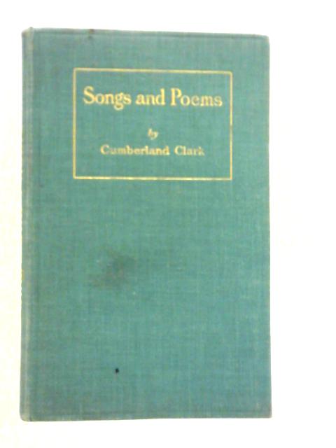 Songs and Poems By Cumberland Clark