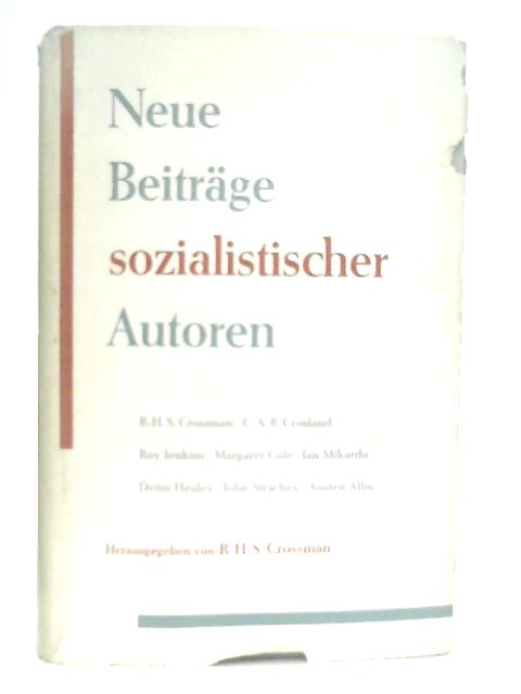 Neue Beitrage Sozialistischer Autoren von R. H. S. Crossmann