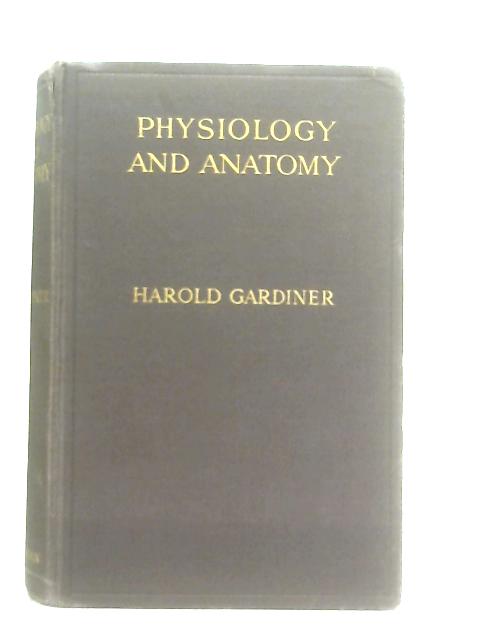 Physiology and Anatomy By Harold Gardiner