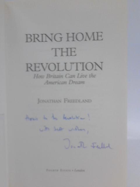 Bring Home the Revolution By Jonathan Freedland