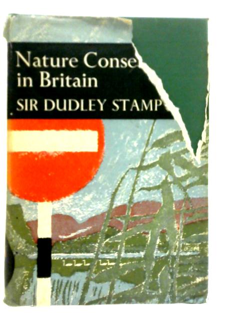 Nature Conservation in Britain von Sir Dudley Stamp