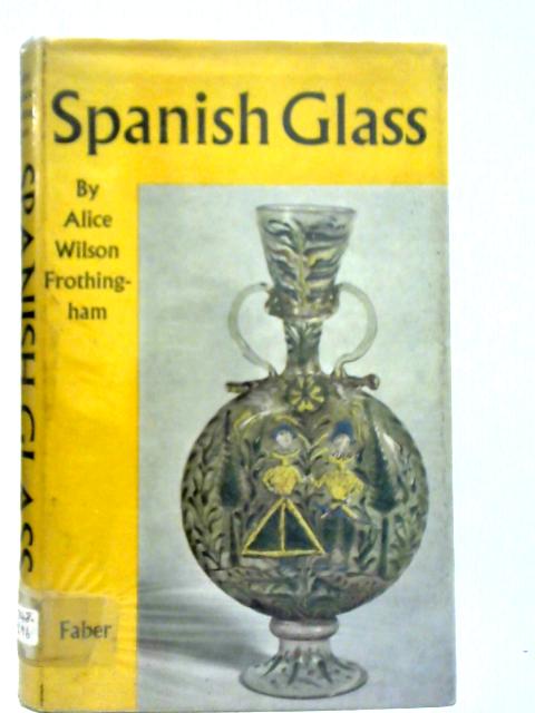 Spanish Glass By Alice Wilson Frothingham