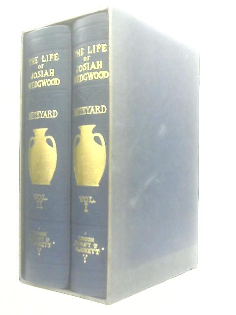 The Life Of Josiah Wedgwood - 2 Volume Box Set By Eliza Meteyard