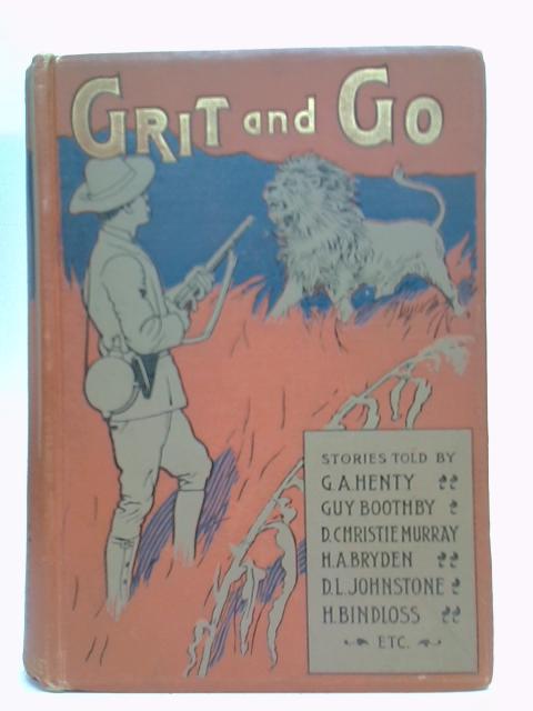 Grit And Go By Guy Boothby Et Al