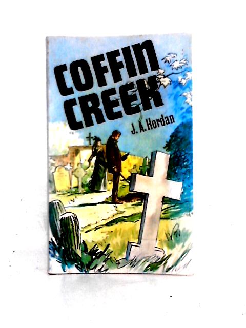 Coffin Creek (Mustang Western) By J. A. Jordan