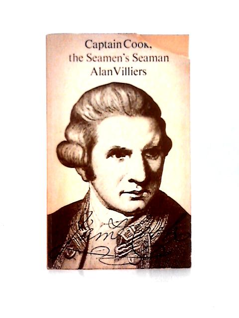 Captain Cook: The Seamen's Seaman By Alan Villiers