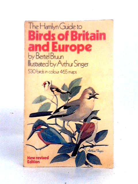 The Hamlyn Guide to Birds of Britain and Europe By Bertel Bruun