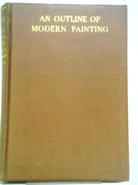 An Outline of Modern Painting in Europe and America By S.C. Kaines Smith