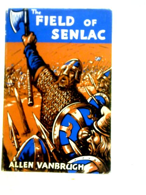 The Field of Senlac By Allen Vanbrugh