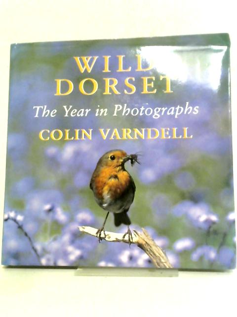Wild Dorset: The Year in Photographs By Colin Varndell