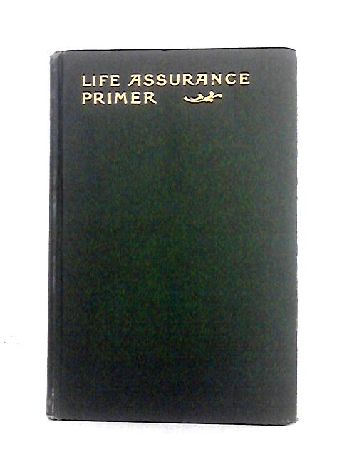 Life Assurance Primer By Henry Moir