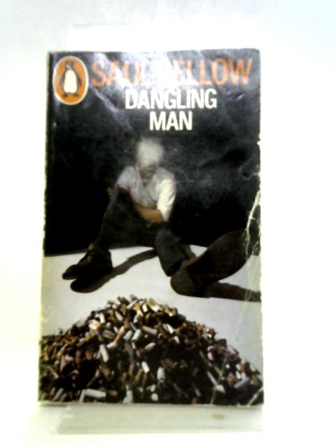 Dangling Man By Saul Bellow