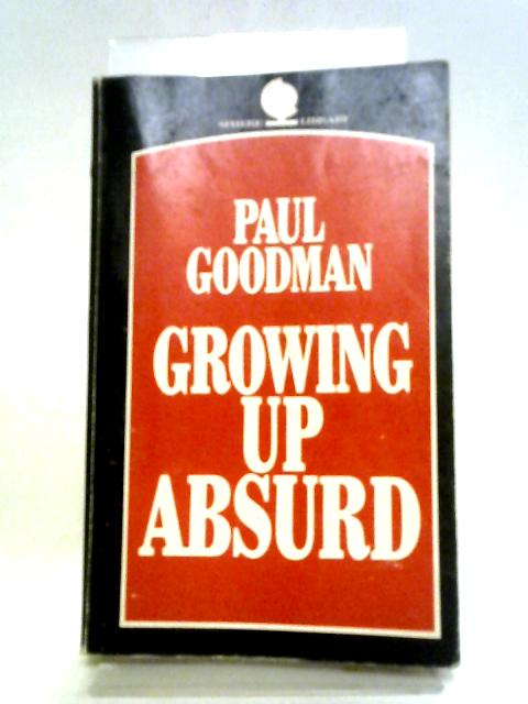 Growing Up Absurd By Paul Goodman