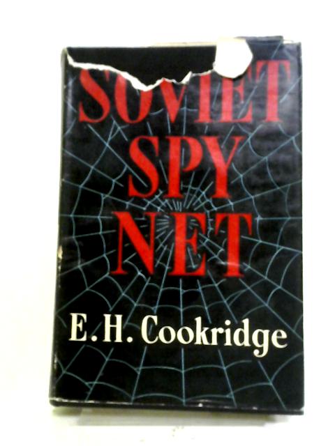 Soviet Spy Net By E. H. Cookridge