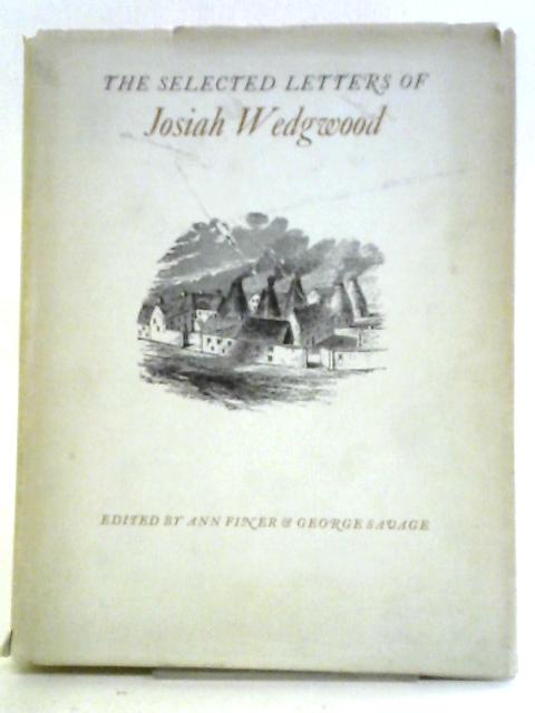 The Selected Letters of Josiah Wedgwood par Various