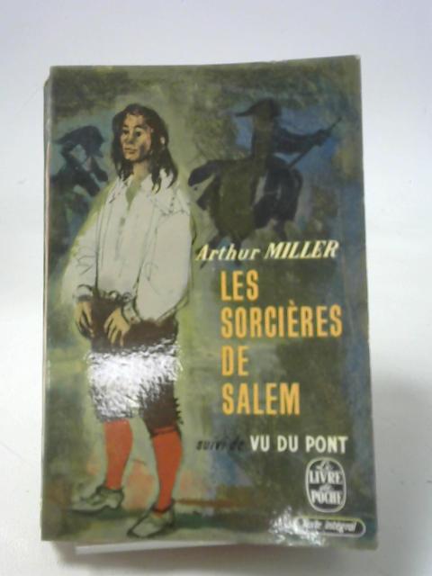 Les Sorcieres De Salem suivi de Vu du Pont By Arthur Miller