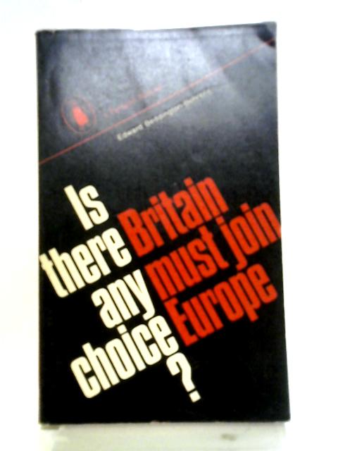 Is There Any Choice? Britain Must Join Europe (Penguin specials) By Sir Edward Beddington-Behrens