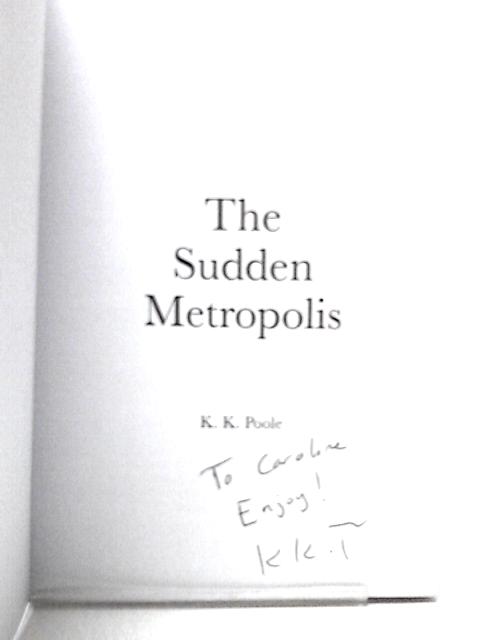 The Sudden Metropolis von K. K.Poole