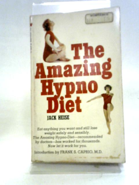 The Amazing Hypno-Diet By Jack Heise