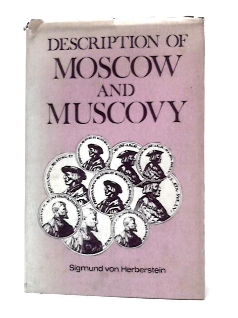 Description of Moscow and Muscovy By Sigmund Von Herberstein