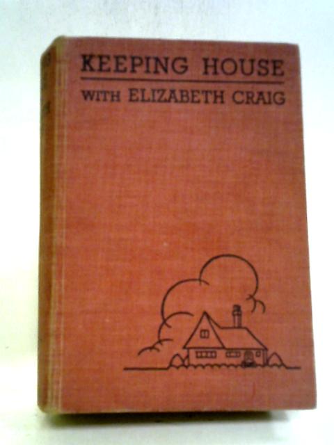 Keeping House With Elizabeth Craig By Elizabeth Craig