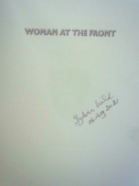 Woman at the Front: Memoirs of an ATS Girl By Sylvia Wild