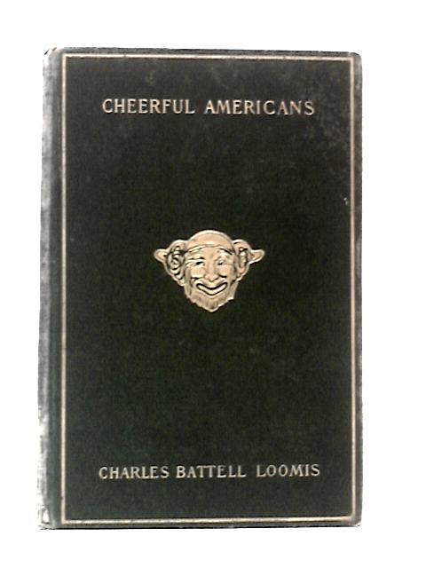 More Cheerful Americans By Charles Battell Loomis