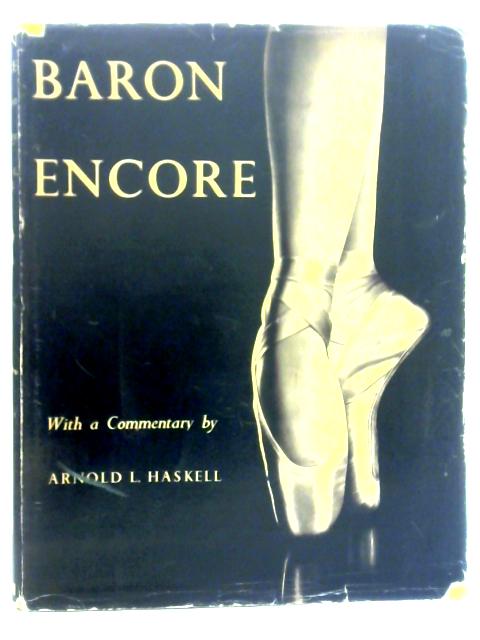 Baron Encore par Arnold L. Haskell (Introduction and Commentary)