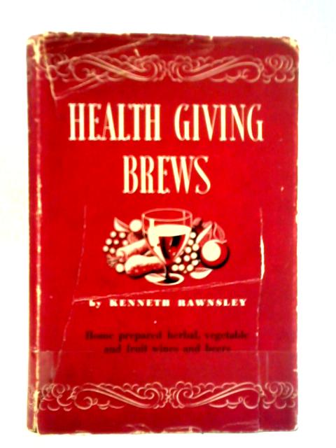 Health Giving Brews By Kenneth Rawnsley