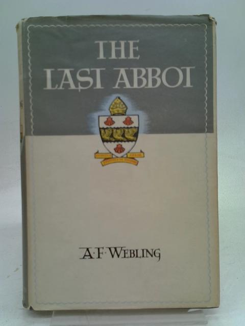 The Last Abbot By Webling, A. F.