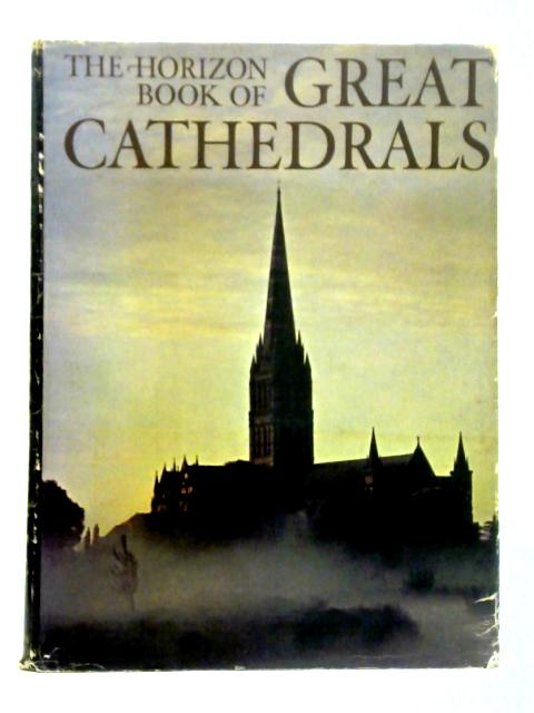 The Horizon Book of Great Cathedrals By Jay Jacobs (Ed.)