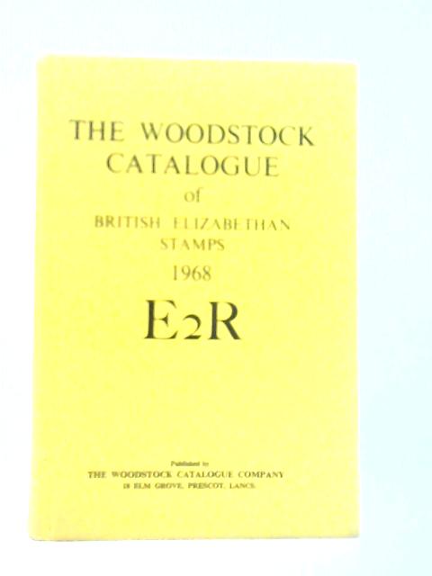 The Woodstock Catalogue of British Elizabethan Postage Stamps 1968