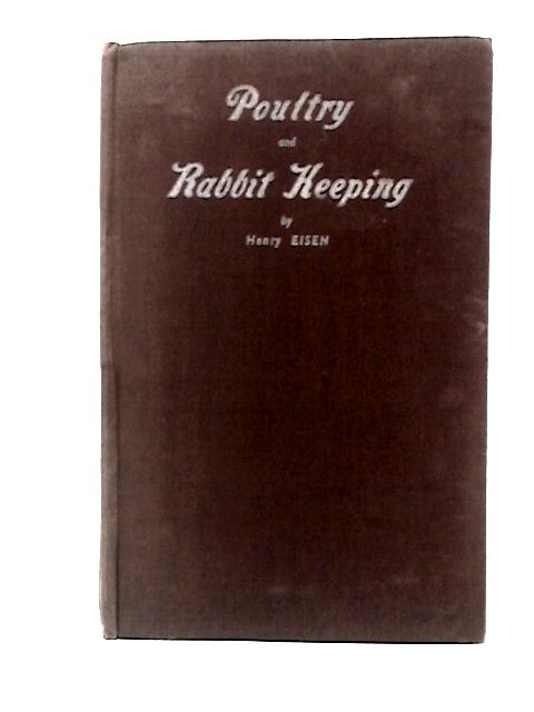 Poultry and Rabbit Keeping By Henry Eisen