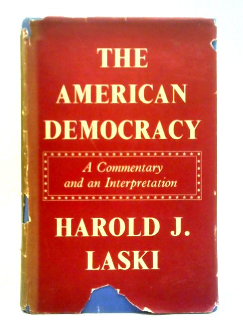 The American Democracy: A Commentary and an Interpretation von Laski Harold